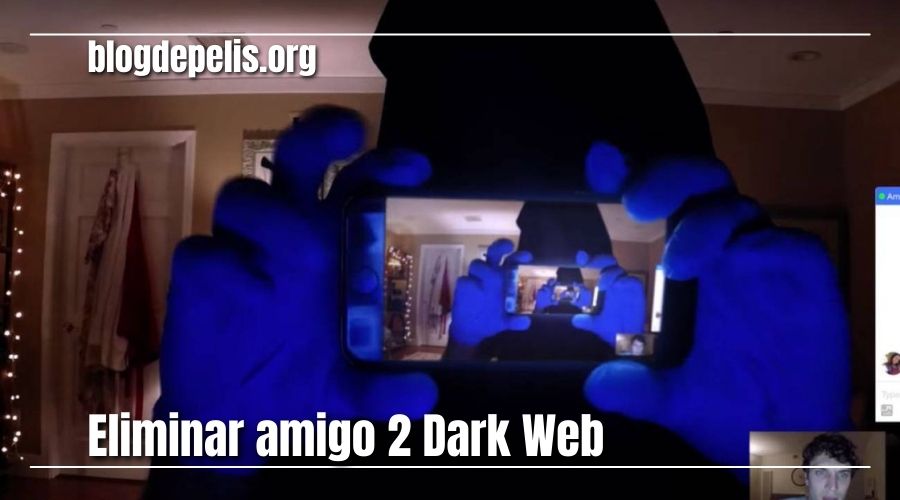 Eliminar amigo 2 Dark Web