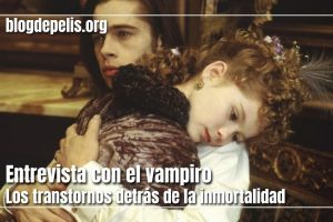 Entrevista con el vampiro, la realidad de la inmortalidad