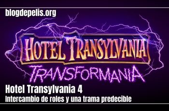 Hotel Transylvania 4, trama predecible y cambio de roles