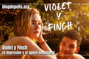 Violet y Finch, la depresión y el apoyo emocional