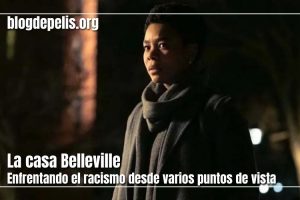 La casa Belleville, el racismo desde distintos puntos de vista