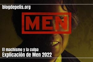 Explicación de Men 2022, el machismo y la culpa