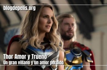 Thor Amor y Trueno, un gran villano y un amor perdido
