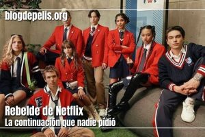Rebelde de Netflix, una continuación que nadie pidió