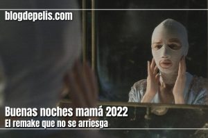 Buenas noches mamá (2022): El remake que no se arriesga