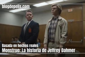 Monstruo: La historia de Jeffrey Dahmer, basada en hechos reales